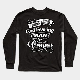 Behind Every God Fearing Man Is A Proverbs 31 Woman Long Sleeve T-Shirt